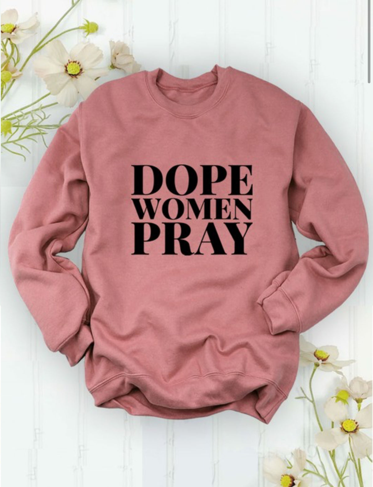 Dope Women Pray Sweatshirt!